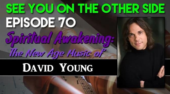 70 – Spiritual Awakening: The New Age Music of David Young