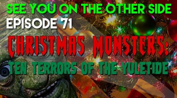 71 – Christmas Monsters: Ten Terrors of the Yuletide