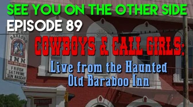 89 – Cowboys and Call Girls: Live from the Haunted Old Baraboo Inn