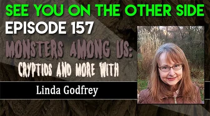 157 – Monsters Among Us: Cryptids and More with Linda Godfrey