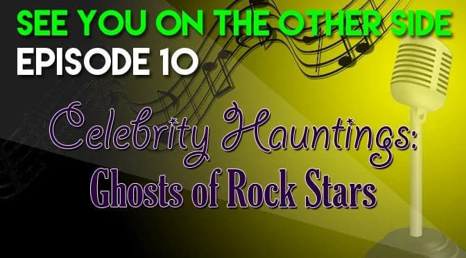 10 – Celebrity Hauntings: Ghosts of Rock Stars