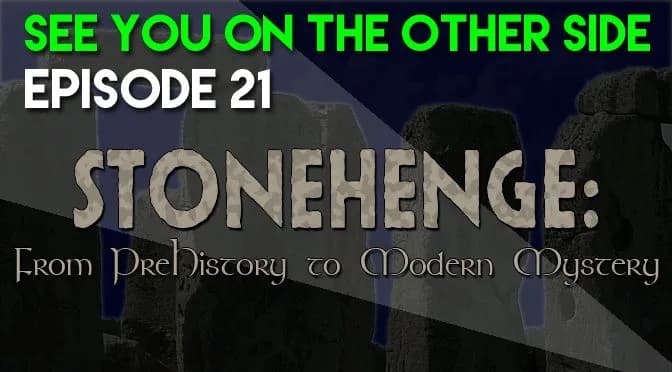 21 – Stonehenge: From Prehistory to Modern Mystery