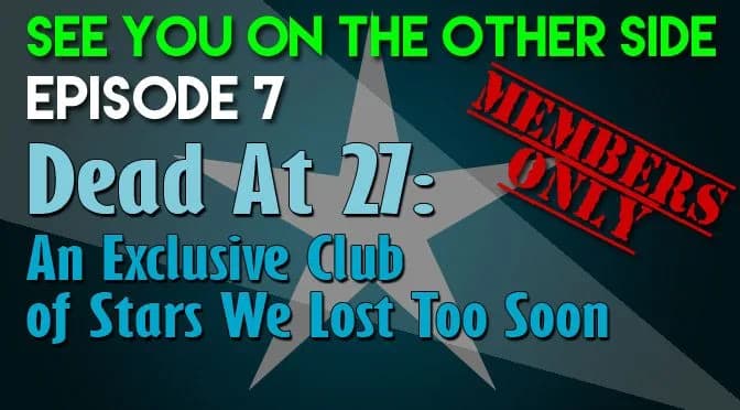 7 – Dead At 27: An Exclusive Club of Stars We Lost Too Soon