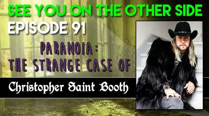 91 – Paranoia: The Strange Case of Christopher Saint Booth