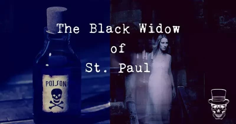 The Black Widow of St. Paul: Ann Bilansky's Ghost Still Seeks Justice