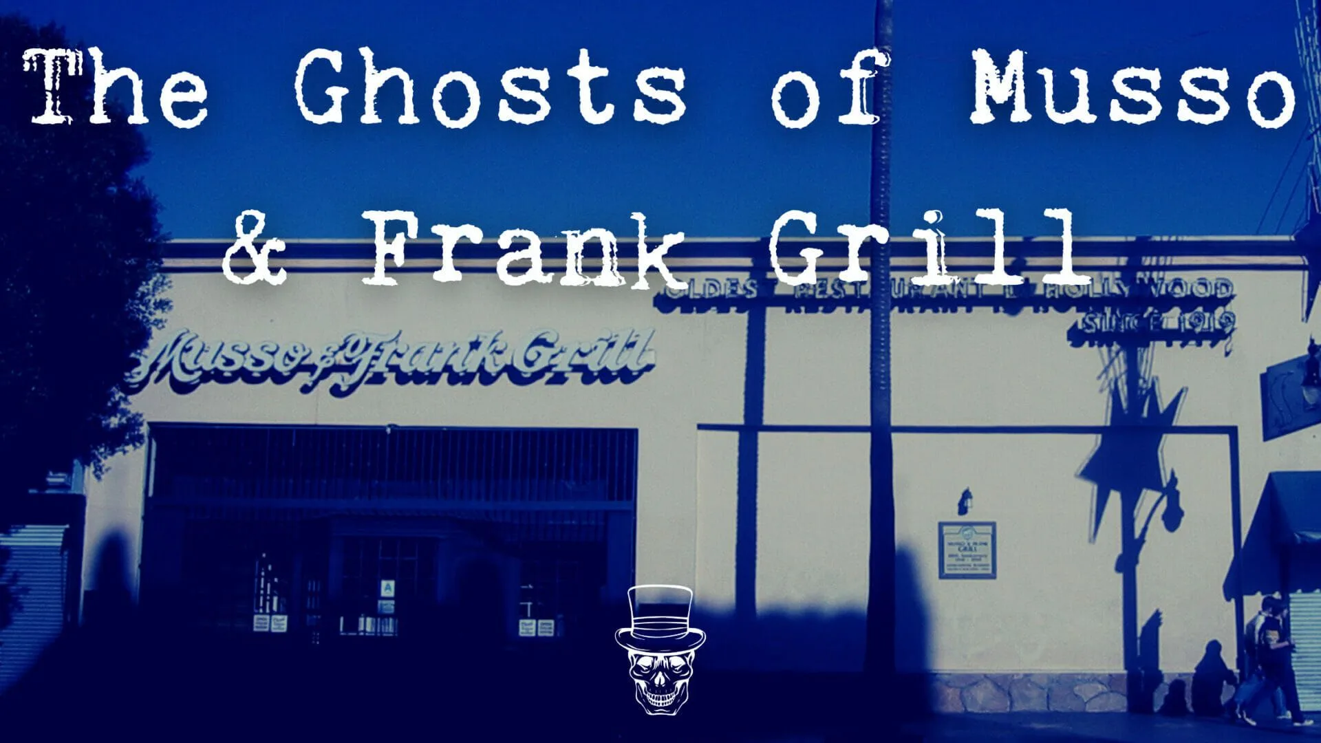 The Ghosts of Musso & Frank Grill on Hollywood Boulevard