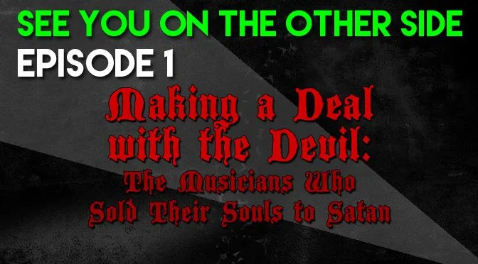 1 – Making a Deal with the Devil: The Musicians Who Sold Their Souls to Satan