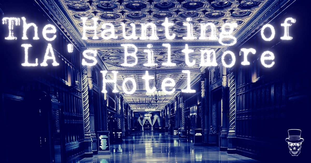The Biltmore Hotel, the Grand Old Dame of Los Angeles