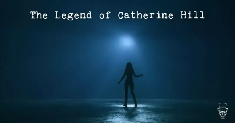 The Legend of Catherine Hill
